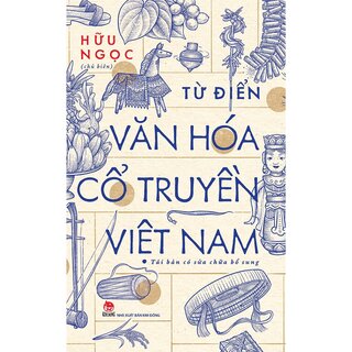 Từ Điển Văn Hóa Cổ Truyền Việt Nam