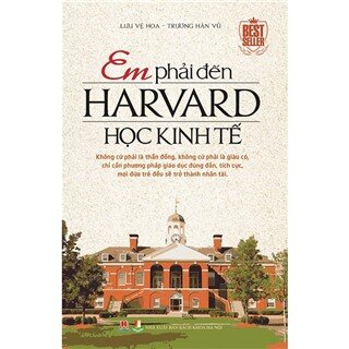 Em Phải Đến Harvard Học Kinh Tế