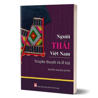 Người Thái Việt Nam - Truyền Thuyết Và Lễ Hội