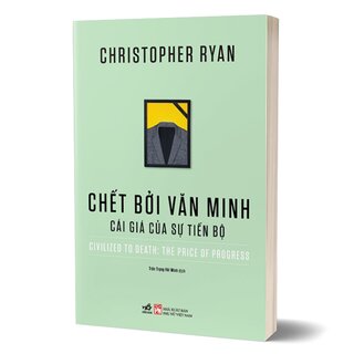 Chết Bởi Văn Minh - Cái Giá Của Sự Tiến Bộ