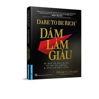 Dám Làm Giàu (Tái Bản)