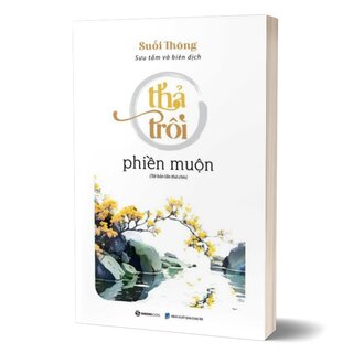 Thả Trôi Phiền Muộn - Tái Bản 2023