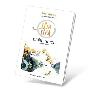 Thả Trôi Phiền Muộn - Tái Bản 2023