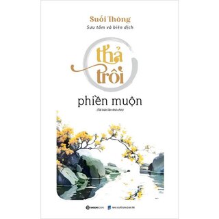 Thả Trôi Phiền Muộn - Tái Bản 2023