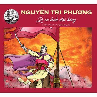 Hào Kiệt Đất Phương Nam - Nguyễn Tri Phương - Lá Cờ Lệnh Đại Hồng