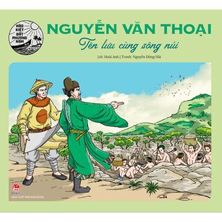 Hào Kiệt Đất Phương Nam - Nguyễn Văn Thoại - Tên Lưu Cùng Sông Núi