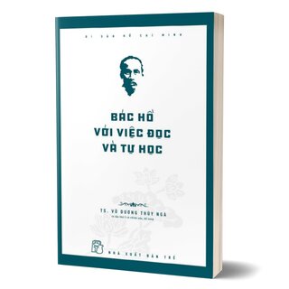 Di Sản Hồ Chí Minh - Bác Hồ Với Việc Đọc Và Tự Học