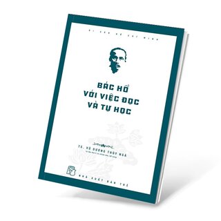 Di Sản Hồ Chí Minh - Bác Hồ Với Việc Đọc Và Tự Học