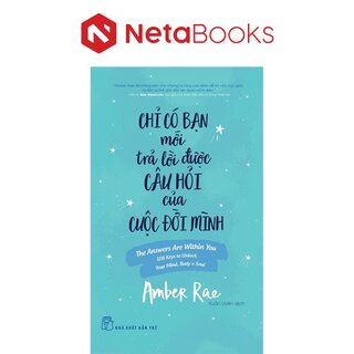 Chỉ Có Bạn Mới Trả Lời Được Câu Hỏi Của Cuộc Đời Mình