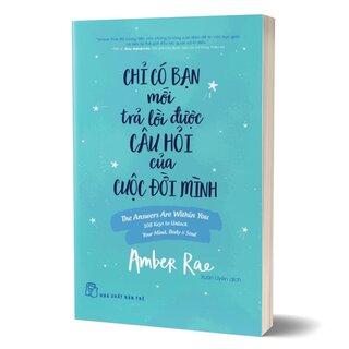 Chỉ Có Bạn Mới Trả Lời Được Câu Hỏi Của Cuộc Đời Mình