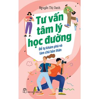 Tư Vấn Tâm Lý Học Đường - Để Tự Khám Phá Và Làm Chủ Bản Thân