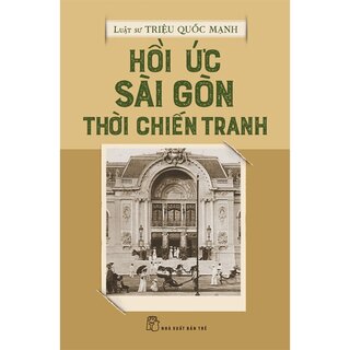 Hồi Ức Sài Gòn Thời Chiến Tranh