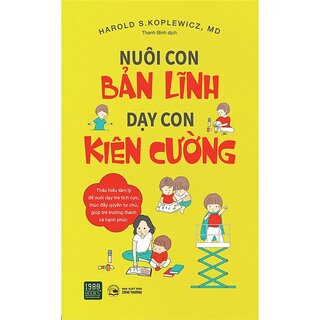 Nuôi Con Bản Lĩnh - Dạy Con Kiên Cường