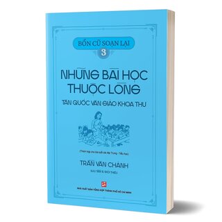 Bổn Cũ Soạn Lại 3 - Những Bài Học Thuộc Lòng Tân Quốc Văn Giáo Khoa Thư