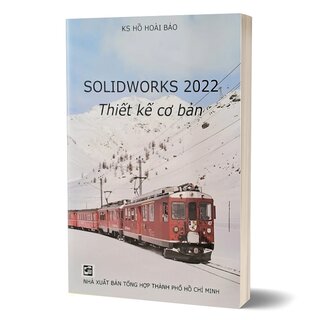 Solidworks 2022 Thiết kế cơ bản