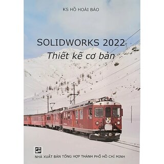 Solidworks 2022 Thiết kế cơ bản