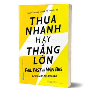 Thua Nhanh Hay Thắng Lớn - Fail Fast Or Big Win