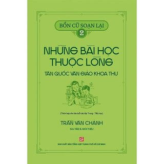 Bổn Cũ Soạn Lại - Những Bài Học Thuộc Lòng Tân Quốc Văn Giáo Khoa Thư (Bộ 3 Cuốn)