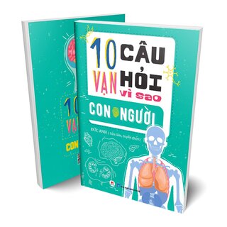 10 Vạn Câu Hỏi Vì Sao? - Con Người