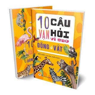 10 Vạn Câu Hỏi Vì Sao? - Động Vật