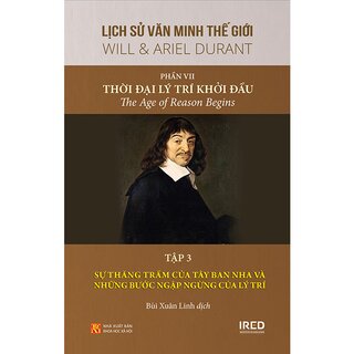 Lịch Sử Văn Minh Thế Giới - Phần VII: Thời Đại Lý Trí Khởi Đầu (Bộ 3 Tập)