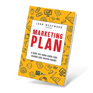 Marketing Plan - 9 Bước Xây Dựng Chiến Lược Thương Hiệu Chuyên Nghiệp