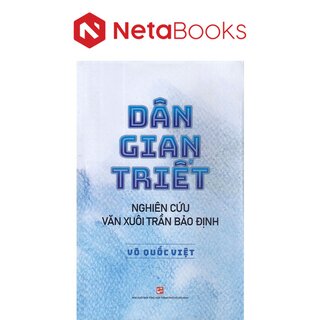 Dân Gian Triết - Nghiên Cứu Văn Xuôi Trần Bảo Định