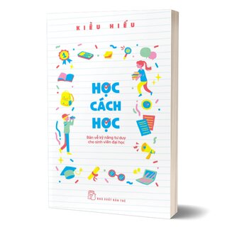 Học Cách Học - Bàn Về Kỹ Năng Tư Duy Cho Sinh Viên Đại Học