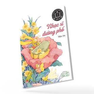 Tủ Sách Tuổi Thần Tiên - Nhạc Sĩ Đường Phố