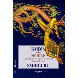 Karma - Nghiệp: Chỉ Dẫn Kiến Tạo Vận Mệnh Của Một Yogi