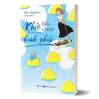 Khéo Lựa Chọn Để Thêm Hạnh Phúc