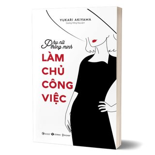 Phụ Nữ Thông Minh - Làm Chủ Công Việc