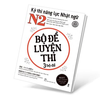 Kỳ Thi Năng Lực Nhật Ngữ N2 - Bộ Đề Luyện Thi 3 Bộ Đề