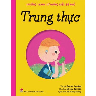 Trưởng Thành Từ Những Điều Bé Nhỏ - Trung Thực