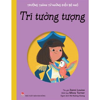 Trưởng Thành Từ Những Điều Bé Nhỏ - Trí Tưởng Tượng