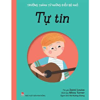 Trưởng Thành Từ Những Điều Bé Nhỏ - Tự Tin