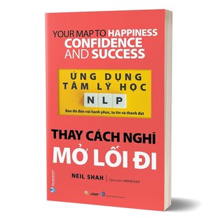 Ứng Dụng Tâm Lý Học NLP - Thay Cách Nghĩ Mở Lối Đi