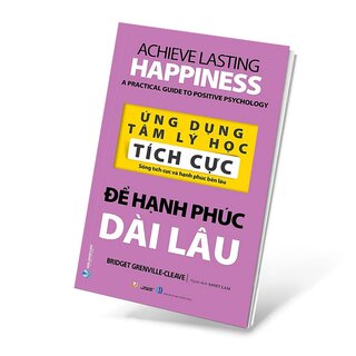 Ứng Dụng Tâm Lý Học Tích Cực - Để Hạnh Phúc Dài Lâu