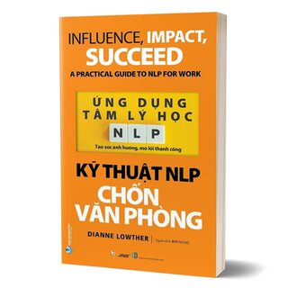 Ứng Dụng Tâm Lý Học NLP - Kỹ Thuật NLP Chốn Văn Phòng