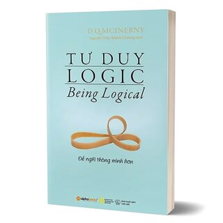 Tư Duy Logic - Để Nghĩ Thông Minh Hơn