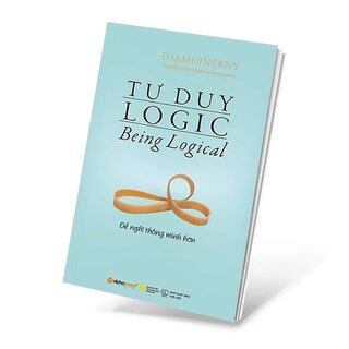 Tư Duy Logic - Để Nghĩ Thông Minh Hơn