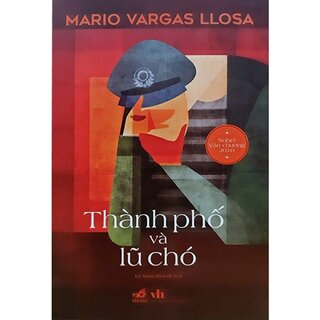 Bộ 2 Tiểu Thuyết của  Mario Vargas Llosa: Thành Phố Và Lũ Chó Và Trò Chuyện Trong Quán La Catedral (Bìa cứng)