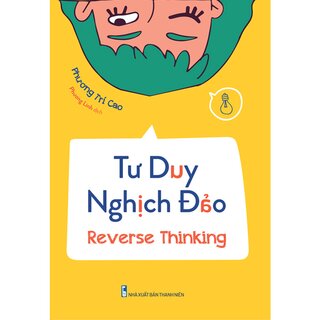 Tư Duy Nghịch Đảo - Reverse Thinking