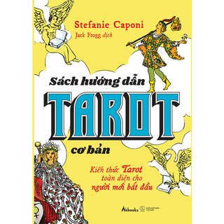 Sách Hướng Dẫn Tarot Cơ Bản - Kiến Thức Tarot Toàn Diện Cho Người Mới Bắt Đầu