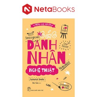 Những Cuộc Đời Lớn - Các Danh Nhân Nghệ Thuật