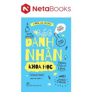 Những Cuộc Đời Lớn - Các Danh Nhân Khoa Học