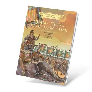 Lịch Sử Việt Nam Bằng Tranh - Quang Trung Đại Phá Quân Thanh