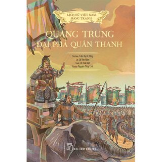 Lịch Sử Việt Nam Bằng Tranh - Quang Trung Đại Phá Quân Thanh