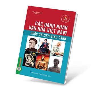 Các Danh Nhân Văn Hóa Việt Nam Được UNESCO Vinh Danh