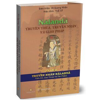 Nālandā: Truyền Thừa, Truyền Nhân Và Giáo Pháp - Phần II: TruyềnTthừa Nālandā